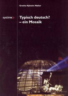 Typisch deutsch? : ein Mosaik