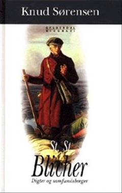 St. St. Blicher : digter og samfundsborger : en illustreret biografi