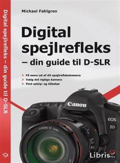 Digital spejlrefleks - din guide til D-SLR