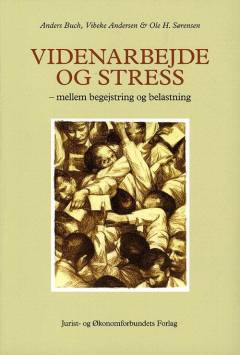 Videnarbejde og stress : mellem begejstring og belastning