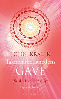 Taknemmelighedens gave : se dit liv i et nyt lys