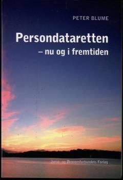 Persondataretten - nu og i fremtiden : databeskyttelsesretlige overvejelser