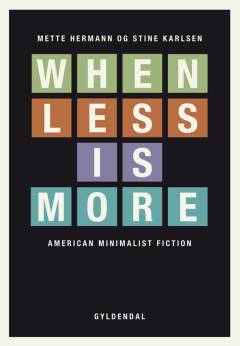 When less is more : American minimalist fiction