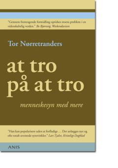 At tro på at tro : menneskesyn med mere