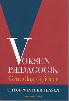 Voksenpædagogik : grundlag og ideer