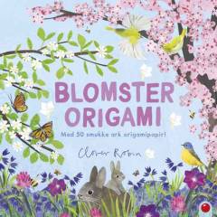 Blomster-origami : Med 50 smukke ark origamipapir