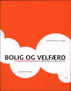 Bolig og velfærd : 27 forskningsprojekter om danskerne og deres boliger