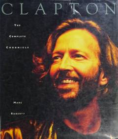 Clapton : the complete chronicle