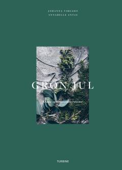 Grøn jul : kranse og blomsterdekorationer