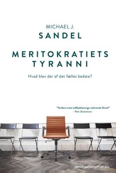 Meritokratiets tyranni : hvad blev der af det fælles bedste?