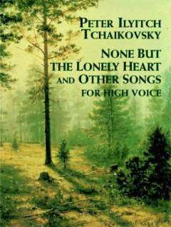 None but the lonely heart and other songs : for high voice