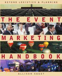 The event marketing handbook : beyond logistics & planning