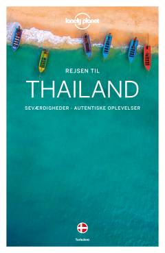 Rejsen til Thailand : seværdigheder, autentiske oplevelser