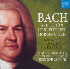 Wie schön leuchtet der Morgenstern : cantatas BWV 1, 8, 92, 101, 107, 114, 123, 133, 139