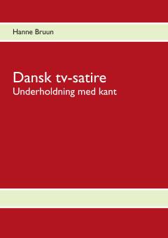 Dansk tv-satire : underholdning med kant