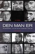 Den man er : portrætsamtaler - om livet og hvor forskelligt vi lever det