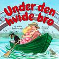Under den hvide bro - og andre børnesange