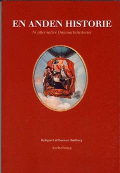 En anden historie : ni alternative Danmarkshistorier