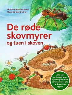 De røde skovmyrer og tuen i skoven : underholdende fakta om spændende dyreliv
