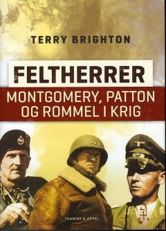 Feltherrer : Montgomery, Patton og Rommel i krig