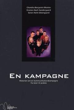 En kampagne : historien om en kommunikationskampagne fra teori til praksis