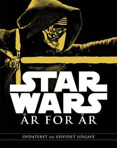 Star wars - år for år : en visuel krønike