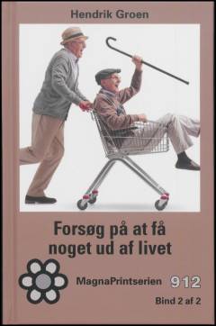 Forsøg på at få noget ud af livet : 83 1/4 årige Hendrik Groens hemmelige dagbog. Bind 2 (Stor skrift)