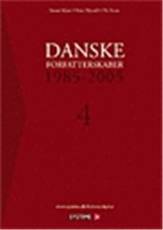 Danske forfatterskaber. Bind 4 : 1985-2005 : mellem tradition og ekspansion