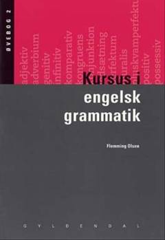 Kursus i engelsk grammatik : grundbog -- Øvebog. Bind 2