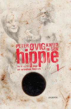 Hippie. Bind 1 : Tre år og 74 dage der forandrede Danmark