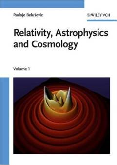 Relativity, astrophysics and cosmology. Volume 1