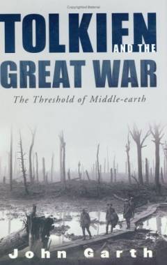 Tolkien and the Great War : the threshold of Middle-earth