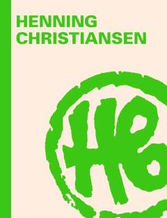 Henning Christiansen : komponist, fluxist og uden for kategori