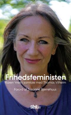 Frihedsfeministen : Karen West i samtale med Thomas Vilhelm