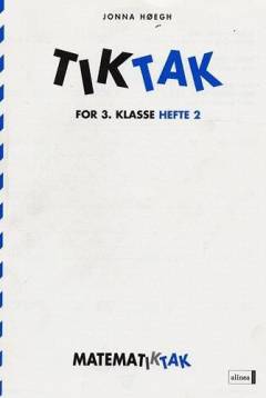 Matematiktak for 3. klasse -- Tiktak. Hefte 2