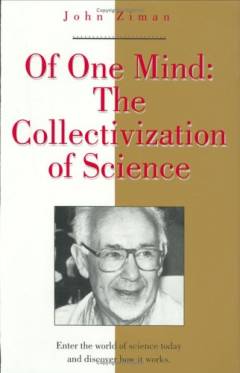 Of one mind : The collectivization of science