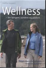 Wellness - lev længere, sundere og gladere