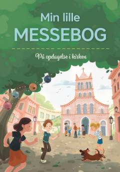 Min lille messebog : på opdagelse i kirken