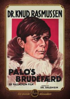 Palos brudefærd : Knud Rasmussens Grønlandsfilm