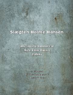 Slægten Holme Hansen : aner og efterkommere af Niels og Ane Hansen, Valløby