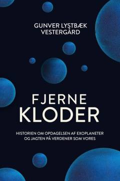 Fjerne kloder : historien om opdagelsen af exoplaneter og jagten på verdener som vores