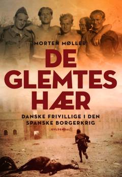 De glemtes hær : danske frivillige i den spanske borgerkrig