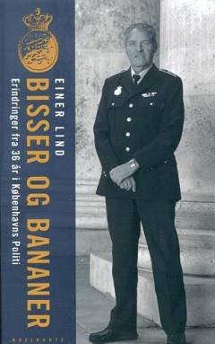 Bisser og bananer : erindringer fra 36 år i Københavns Politi