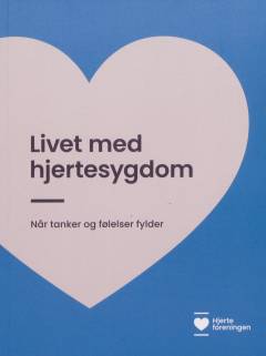Livet med hjertesygdom : når tanker og følelser fylder