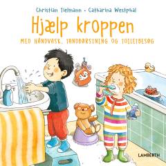 Hjælp kroppen med håndvask, tandbørstning og toiletbesøg