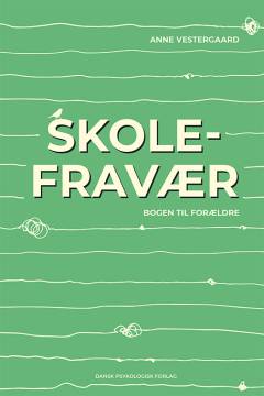 Skolefravær : bogen til forældre