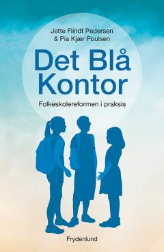 Det blå kontor : folkeskolereformen i praksis