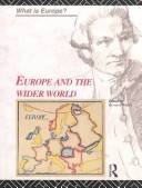 What is Europe?. Book 4 : Europe and the wider world / contributors Bernard Waites ... et al. ; ed. by Bernard Waites. - 1995. - 224 s.