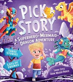 Pick a story - a superhero + mermaid + dragon adventure