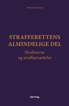 Strafferettens almindelige del : strafansvar og straffastsættelse